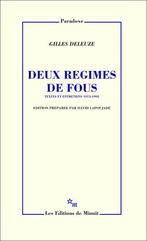 [Semiotext(e) / Foreign Agents 01] • Deux Régimes De Fous. Textes Et Entretiens 1975-1995